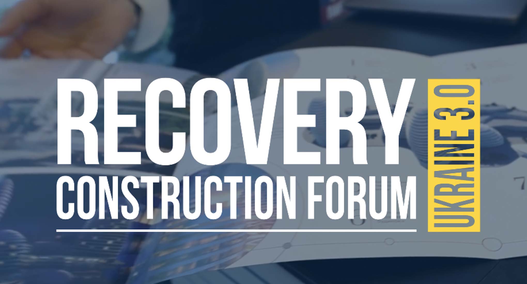 Recovery Construction Forum 3.0 відбудеться в Києві у квітні